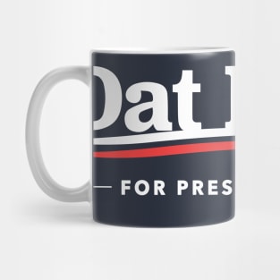 Dat Boi For President T-Shirt Mug